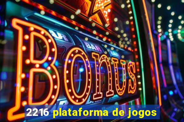 2216 plataforma de jogos